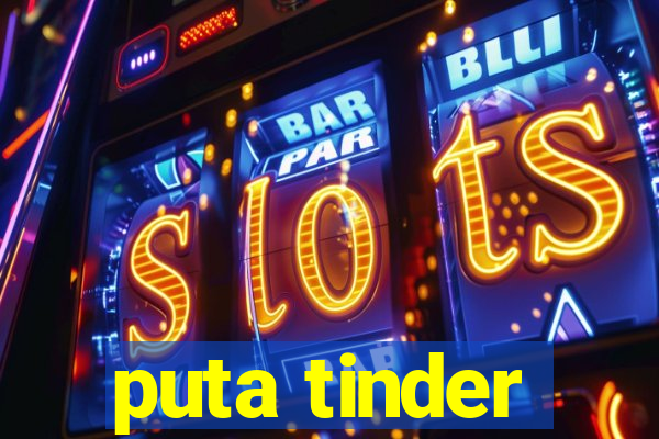 puta tinder